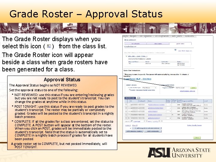 Grade Roster – Approval Status The Grade Roster displays when you select this icon