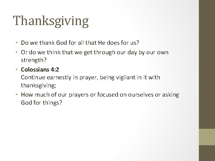 Thanksgiving • Do we thank God for all that He does for us? •