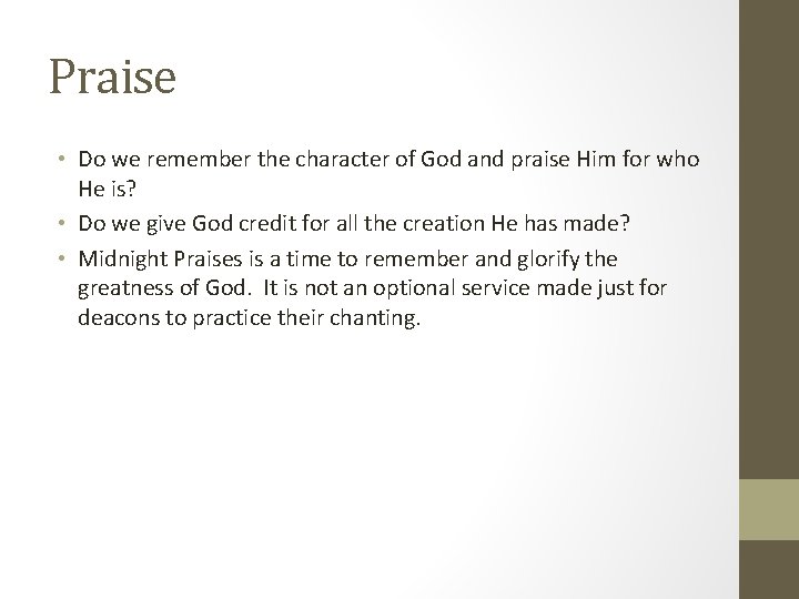 Praise • Do we remember the character of God and praise Him for who