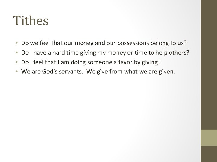 Tithes • • Do we feel that our money and our possessions belong to