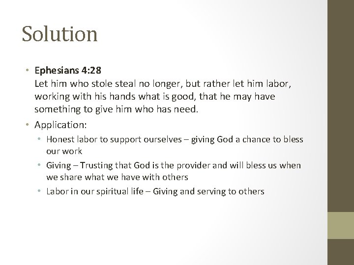 Solution • Ephesians 4: 28 Let him who stole steal no longer, but rather