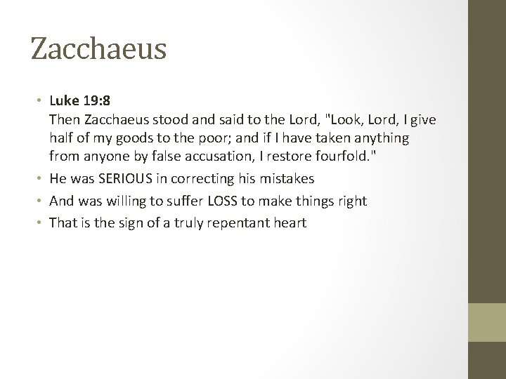 Zacchaeus • Luke 19: 8 Then Zacchaeus stood and said to the Lord, "Look,