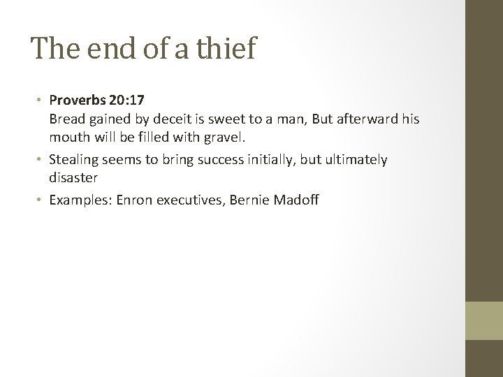 The end of a thief • Proverbs 20: 17 Bread gained by deceit is