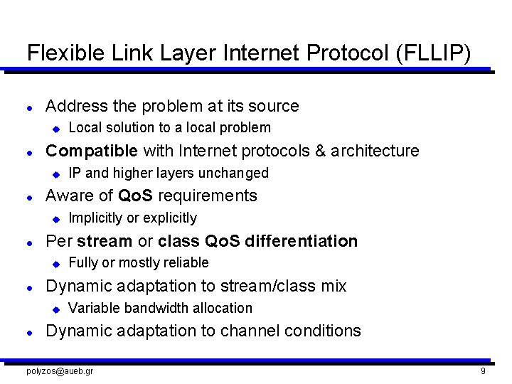 Flexible Link Layer Internet Protocol (FLLIP) l Address the problem at its source u