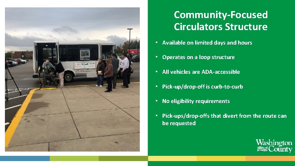 Community-Focused Circulators Structure • Available on limited days and hours • Operates on a