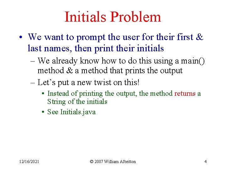 Initials Problem • We want to prompt the user for their first & last