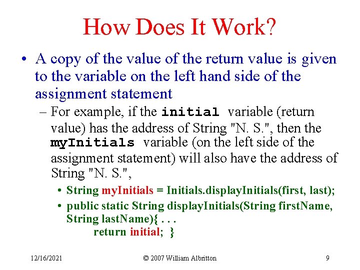 How Does It Work? • A copy of the value of the return value