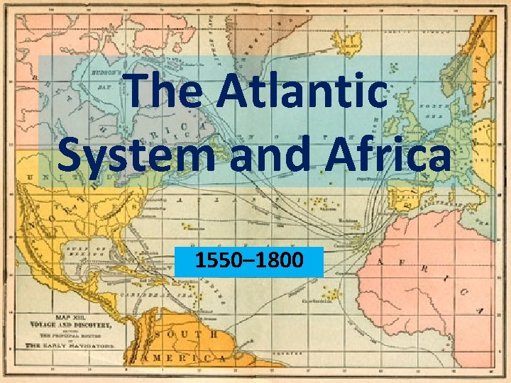 The Atlantic System and Africa 1550 1800 Plantations