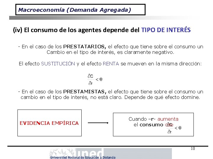 Macroeconomía (Demanda Agregada) (iv) El consumo de los agentes depende del TIPO DE INTERÉS