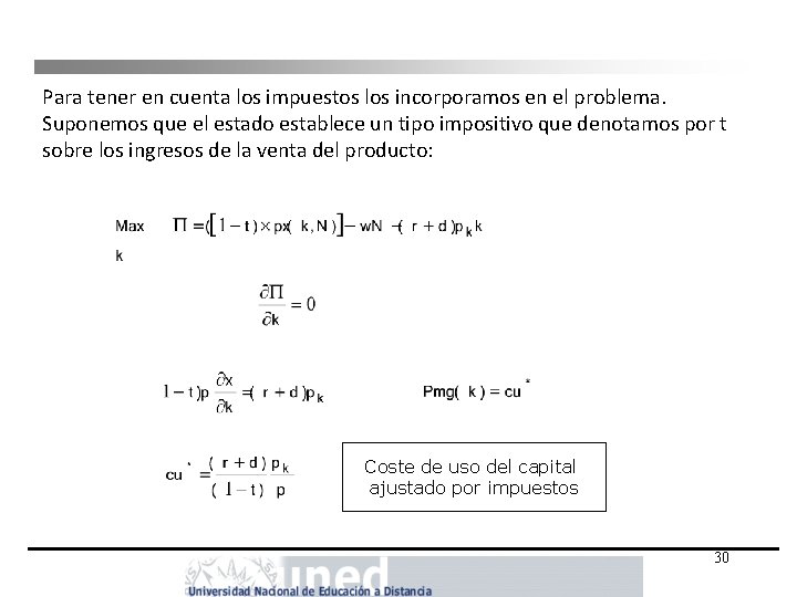 Para tener en cuenta los impuestos los incorporamos en el problema. Suponemos que el