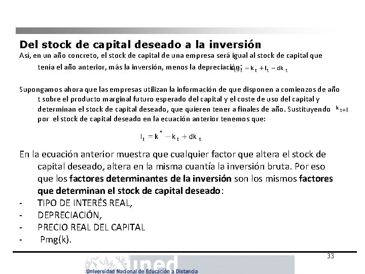 Del stock de capital deseado a la inversión Así, en un año concreto, el