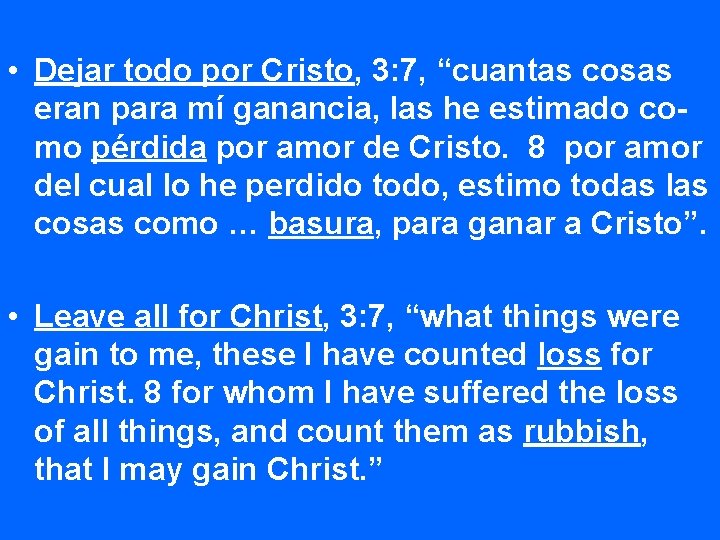  • Dejar todo por Cristo, 3: 7, “cuantas cosas eran para mí ganancia,