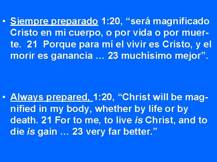  • Siempre preparado 1: 20, “será magnificado Cristo en mi cuerpo, o por