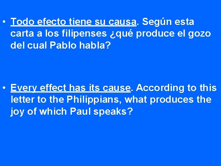  • Todo efecto tiene su causa. Según esta carta a los filipenses ¿qué