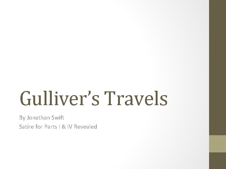 Gulliver’s Travels By Jonathan Swift Satire for Parts I & IV Revealed 
