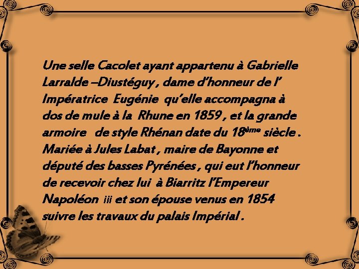 Une selle Cacolet ayant appartenu à Gabrielle Larralde –Diustéguy , dame d’honneur de l’