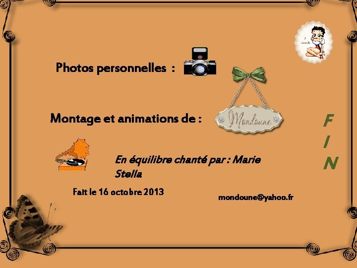 Photos personnelles : Montage et animations de : En équilibre chanté par : Marie