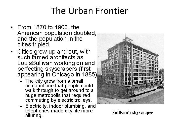 The Urban Frontier • From 1870 to 1900, the American population doubled, and the