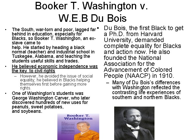 Booker T. Washington v. W. E. B Du Bois • • The South, war-torn