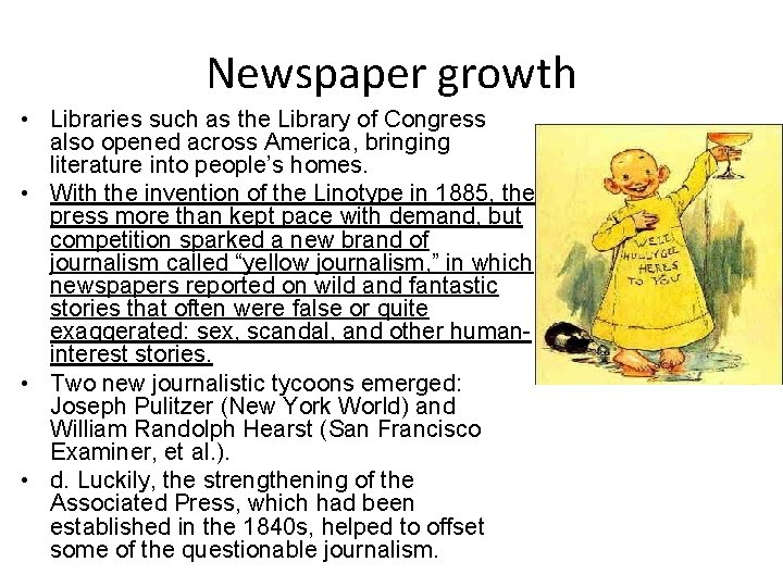 Newspaper growth • Libraries such as the Library of Congress also opened across America,