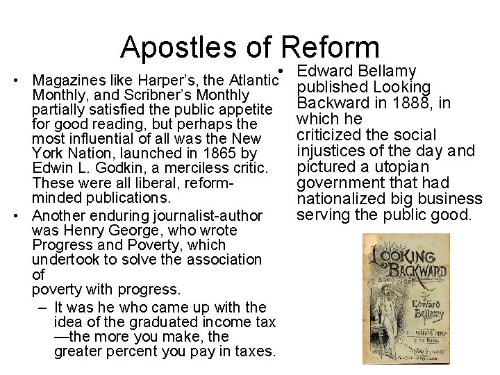 Apostles of Reform • Edward Bellamy published Looking Backward in 1888, in which he