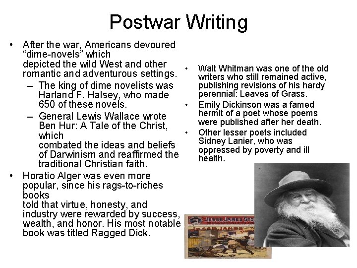 Postwar Writing • After the war, Americans devoured “dime-novels” which depicted the wild West