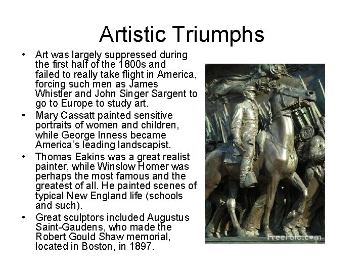 Artistic Triumphs • Art was largely suppressed during the first half of the 1800