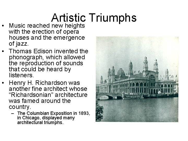 Artistic Triumphs • Music reached new heights with the erection of opera houses and