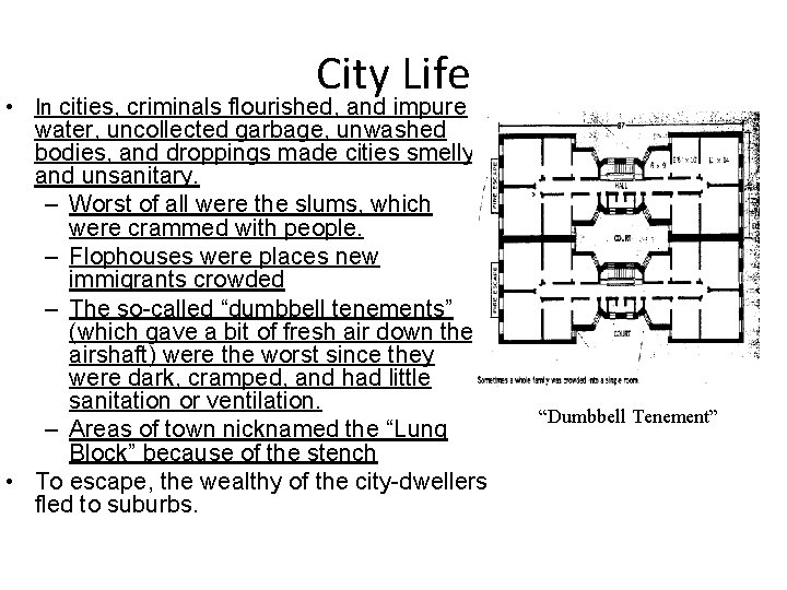 City Life • In cities, criminals flourished, and impure water, uncollected garbage, unwashed bodies,