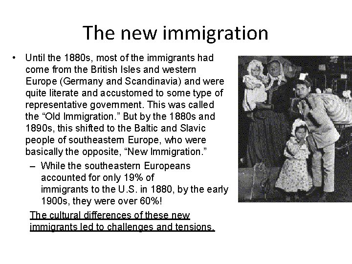 The new immigration • Until the 1880 s, most of the immigrants had come