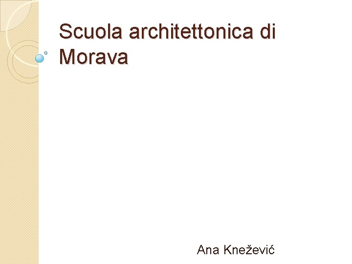 Scuola architettonica di Morava Ana Knežević 