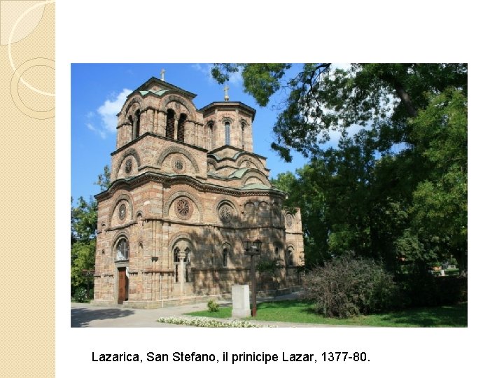 Lazarica, San Stefano, il prinicipe Lazar, 1377 -80. 