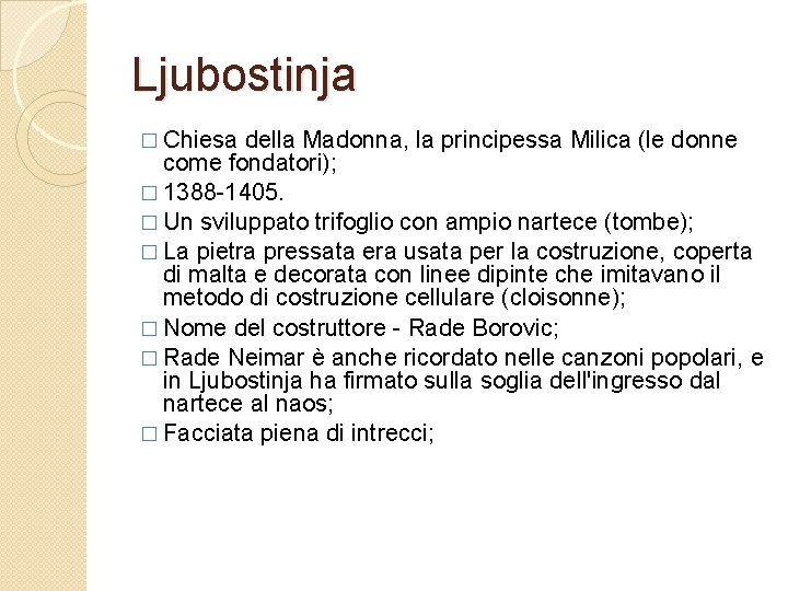 Ljubostinja � Chiesa della Madonna, la principessa Milica (le donne come fondatori); � 1388