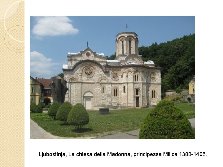 Ljubostinja, La chiesa della Madonna, principessa Milica 1388 -1405. 