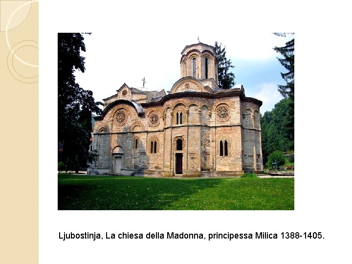 Ljubostinja, La chiesa della Madonna, principessa Milica 1388 -1405. 