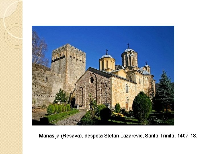 Manasija (Resava), despota Stefan Lazarević, Santa Trinità, 1407 -18. 