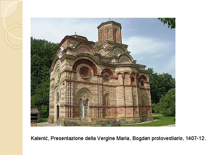 Kalenić, Presentazione della Vergine Maria, Bogdan protovestiario, 1407 -12. 