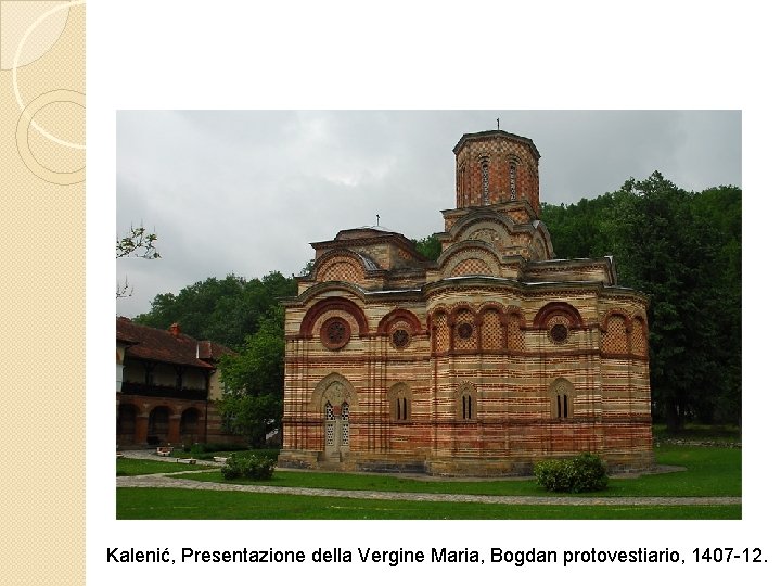 Kalenić, Presentazione della Vergine Maria, Bogdan protovestiario, 1407 -12. 