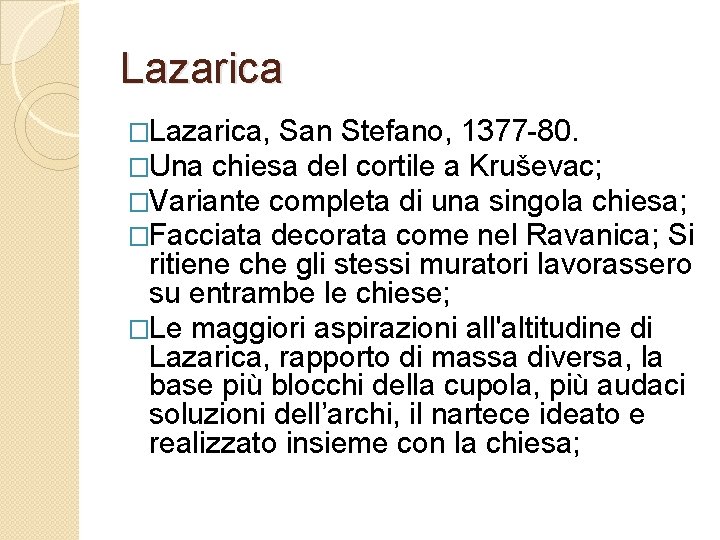 Lazarica �Lazarica, San Stefano, 1377 -80. �Una chiesa del cortile a Kruševac; �Variante completa