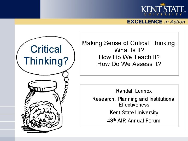Critical Thinking? Making Sense of Critical Thinking: What Is It? How Do We Teach