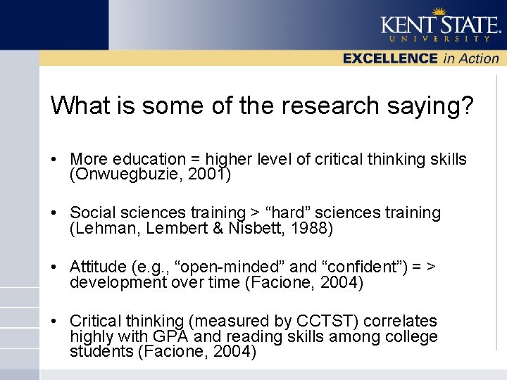 What is some of the research saying? • More education = higher level of