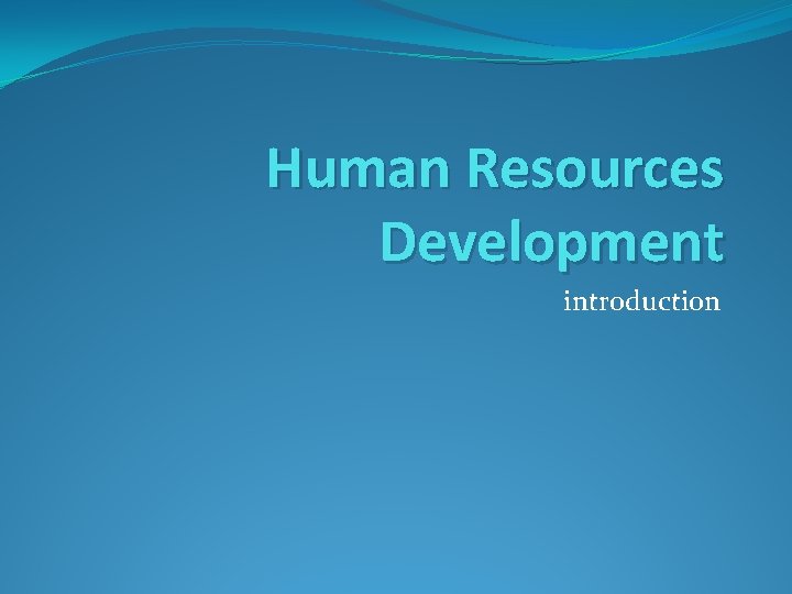 Human Resources Development introduction 