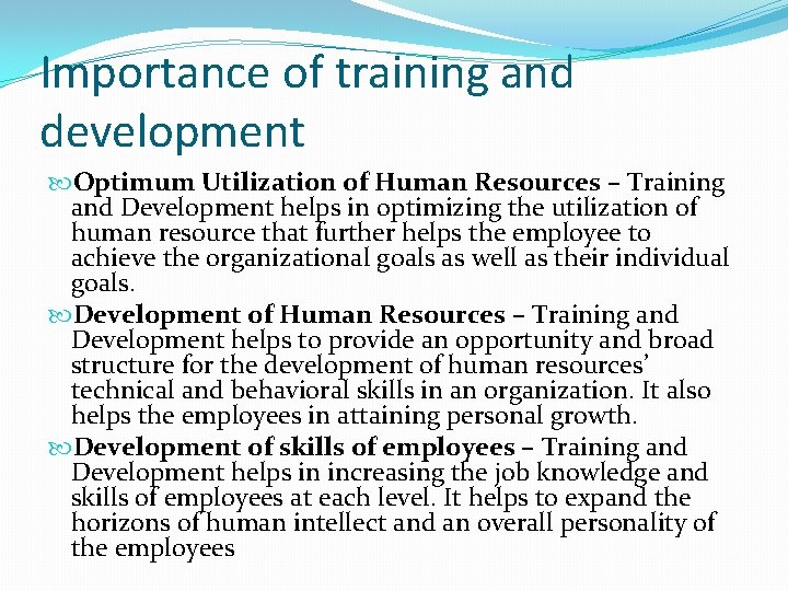 Importance of training and development Optimum Utilization of Human Resources – Training and Development