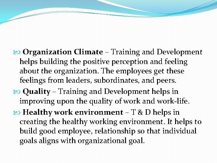  Organization Climate – Training and Development helps building the positive perception and feeling
