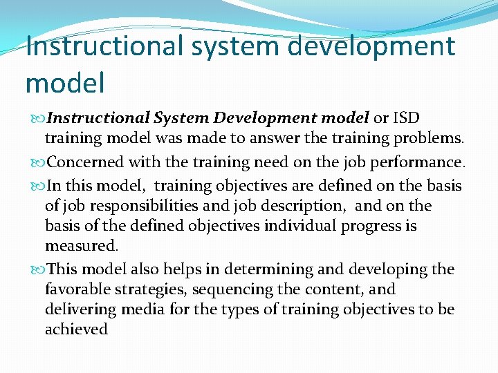 Instructional system development model Instructional System Development model or ISD training model was made