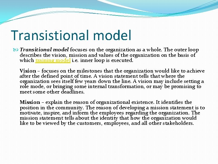 Transistional model Transitional model focuses on the organization as a whole. The outer loop