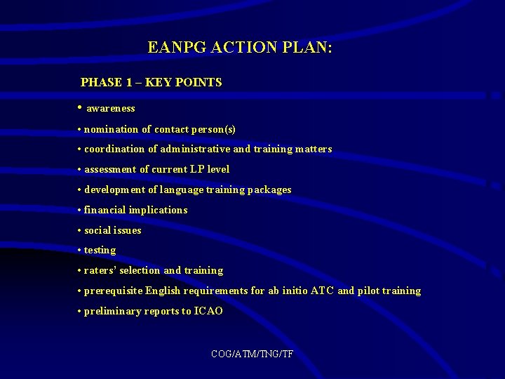 EANPG ACTION PLAN: PHASE 1 – KEY POINTS • awareness • nomination of contact