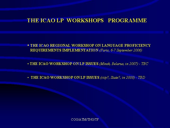 THE ICAO LP WORKSHOPS PROGRAMME • THE ICAO REGIONAL WORKSHOP ON LANGUAGE PROFICIENCY REQUIREMENTS