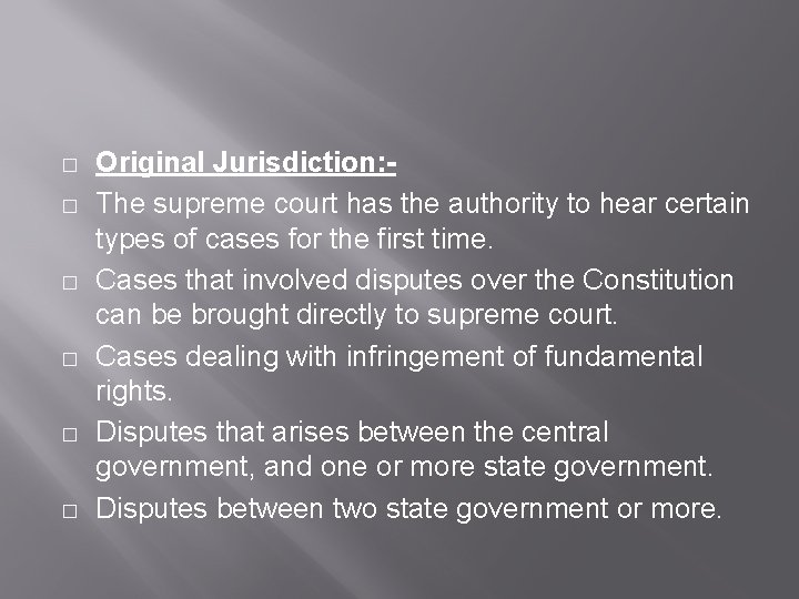 � � � Original Jurisdiction: The supreme court has the authority to hear certain