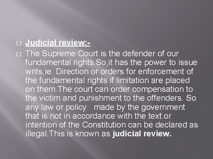 � � Judicial review: The Supreme Court is the defender of our fundamental rights.
